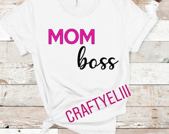 Mom boss T-shirt, Mother's Day Gift, MOM, BOSS