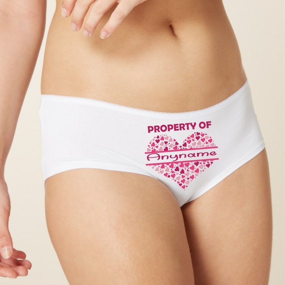 Property of Knickers, Valentines Underwear Property of ANYNAME.  Professionally Printed on Cotton Knickers 