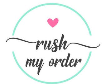 Rush My Order (please!) 24-48 hour rush