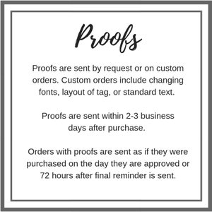May include: A framed graphic with the word "Proofs" in elegant script. Text below explains the proofing process for custom orders, including font and layout changes. Proofs are sent within 2-3 business days after purchase.