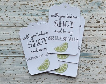 Take a Shot Be My Bridesmaid, Maid of Honor, Matron of Honor, Bridal Party Propsal Favor Tags for shot glasses, liquor bottles (066)