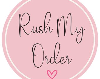 Rush My Order (please!) 24-48 hour rush