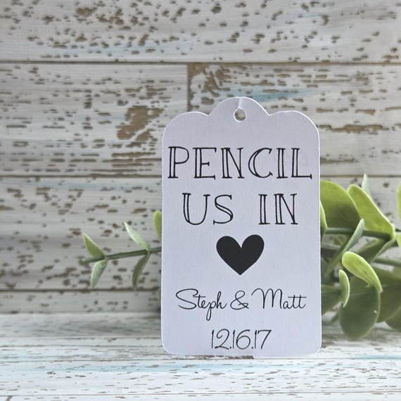 Printed Pencil us in save the date tag, Favor tag for weddings and engagement parties, printed and shipped (037)