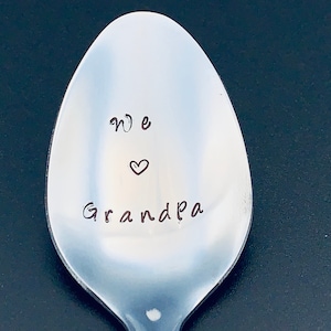We Love You Grandpa - Hand Stamped Spoon -Personalized Spoon -Happy Father’s Day gift-Gift for Best Friend, Gift for Grandpa, Gift for Mom