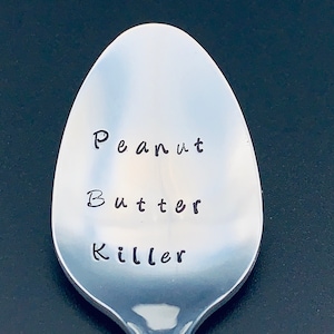 Peanut Butter  Spoon / Unique Gift/Boyfriend / Teenager / Husband / Peanut Lover / Hand Stamped Spoon / Personalized Spoon/Message of Choice