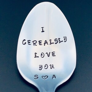 I Cerealsly love you Spoon / Unique Gift/Boyfriend / Husband / Cereal Lover / Hand Stamped Spoon / Personalized Spoon / valentine&#39;s day gift