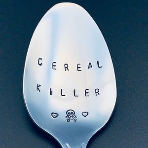 Cereal Killer Spoon / Unique Gift/Boyfriend / Teenager / Husband / Cereal Lover / Hand Stamped Spoon / Personalized Spoon/Message of Choice