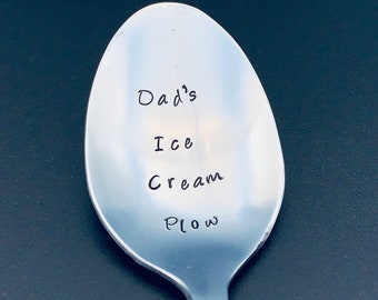 Dad’s Ice Cream Plow -Hand Stamped Spoon -Personalized Spoon -Message of Choice -Gift for Best Friend, Gift for Grandpa, Gift for Mom