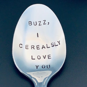 I Cerealsly love you Spoon / Unique Gift/Boyfriend / Husband / Cereal Lover / Hand Stamped Spoon / Personalized Spoon / valentine&#39;s day gift
