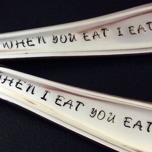 When you eat i eat Personalized wedding forks-Personalized Forks -Message of Choice -Wedding Cake Forks- Hand Stamped Forks or Dinner Forks