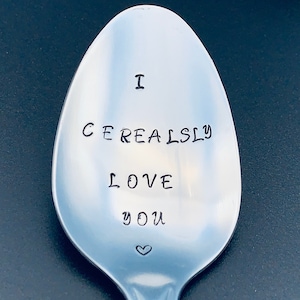 I Cerealsly love you Spoon / Unique Gift/Boyfriend / Husband / Cereal Lover/ Valentine&#39;s Day Gift / Personalized Spoon / cereal killer spoon
