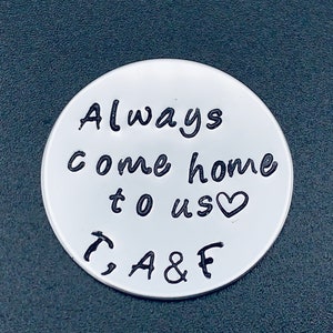 Always come home to us - Hand Stamped Coin, Custom coin, Military,Police Officer,Firefighter,Custom Coin, Thin Blue Line