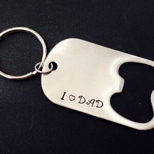 Gift for Dad - hand stamped key chain- great for fathers day - I love dad bottle opener key chain - key ring - gift for Father’s Day