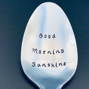 Good morning sunshine spoon-Hand Stamped Spoon -Personalized Spoon -Message of Choice -Gift for Best Friend, Gift for Grandpa, Gift for Mom