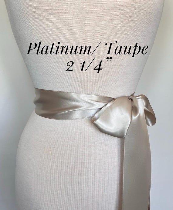 Taupe Satin Ribbon Sash,1 1/2" and 2 1/4" Wide Bridal Sash Belt,Custom Colors,Wedding Sash Belt,Bridesmaid Sash,Flower Girl. PLATINUM/TAUPE