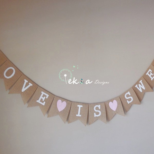 LOVE IS SWEET burlap banner / wedding burlap banner / wedding bunting / wedding garland / reception banner