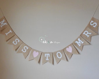 MISS TO MRS Burlap Banner / bridal shower sign / Burlap Wedding Shower Banner / Shower decor / bridal shower garland /photo props