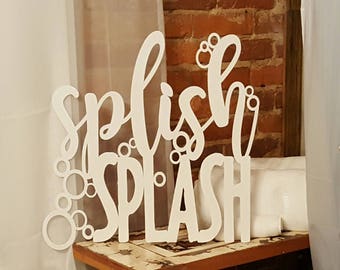 Splish Splash - Bathroom Sign - Bathroom Decor