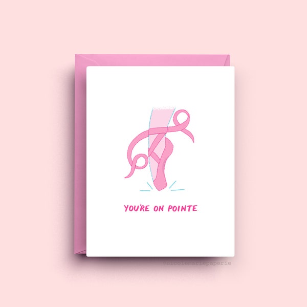 Ballet Pointe Shoes Card, 'You're On Pointe' Congrats, Dance Recital Celebration, Graduation Greeting, Pink Themed Card