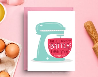 Love Card, 'Batter Than You' Card, Whimsical Electric Mixer Design, Perfect for Partners & Friends, Pink Envelope Included