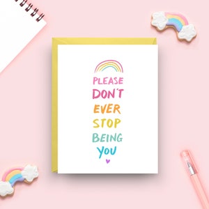 Carte d'encouragement LGBTQ+ Fierté, « S'il vous plaît, ne cessez pas d'être vous », message arc-en-ciel, format A2, enveloppe jaune