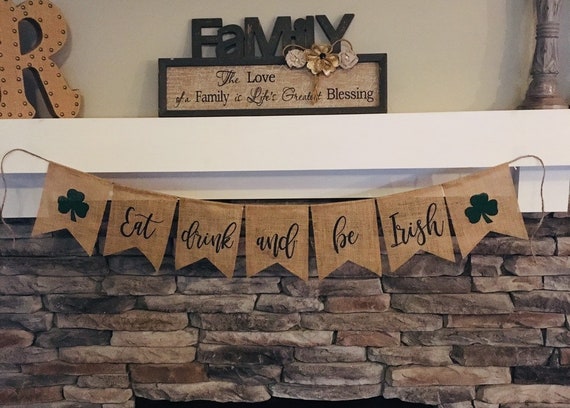 Eat Drink And Be Irish Banner St Patty S Burlap Banner Etsy