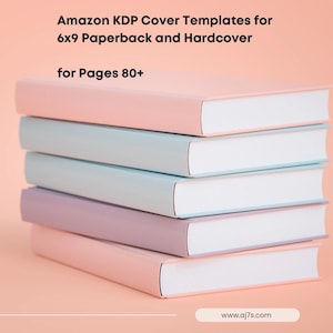May include: A stack of five hardcover books with pastel-colored covers in pink, light blue, and lavender. The text at the top reads "Amazon KDP Cover Templates for 6x9 Paperback and Hardcover" and "for Pages 80+". The website address www.aj7s.com is at the bottom.