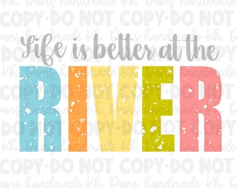 Life Is Better At The River PNG