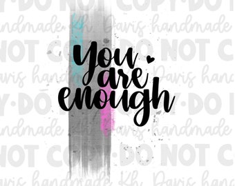 You Are Enough PNG