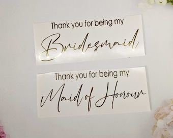 Thank You For Being My Bridesmaid Sticker, Vinyl Decal Name and Role, add to a Thank You Gift Box, Choose Any Role For Your Bridal Party