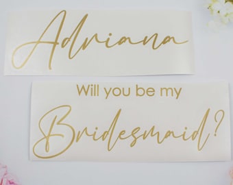 Will You Be My Bridesmaid Sticker, Proposal Vinyl Decal Name and Role, add to Bridesmaid Proposal Box