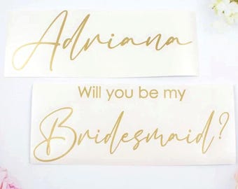 Will You Be My Bridesmaid Decal, Personalised Name Vinyl Sticker for Proposal Box, Maid of Honour, Mother Of The Bride, Flower Girl