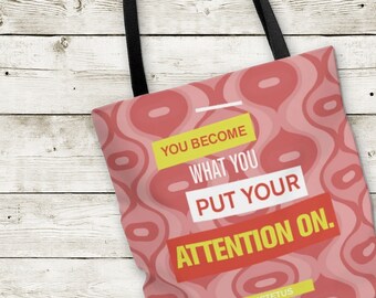 Stoicism Tote Bag | Inspirational Epictetus Quote | You Become What You Put Your Attention On