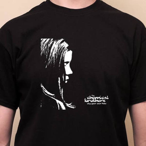 Chemical Brothers - Dig Your Own Hole, For That Beautiful Feeling - T-shirt sérigraphié