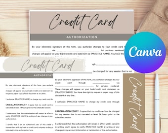 May include: A beige and brown credit card authorization form with the text "Credit Card Authorization" at the top. The form includes fields for the client's name, signature, and date. The form also includes a cancellation policy and a statement that the client certifies they are an authorized user of the credit card.