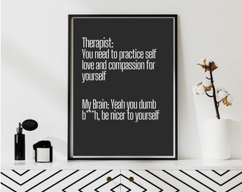 Therapist Meme Poster: Self Compassion Funny Quote (Digital Download)
