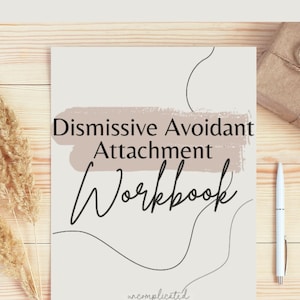 Dismissive Avoidant Attachment Theory Workbook: 35-Page Guide (PDF Download)