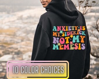 Mental Health Awareness Hoodie: Anxiety Is My Sidekick, Inspirational Apparel