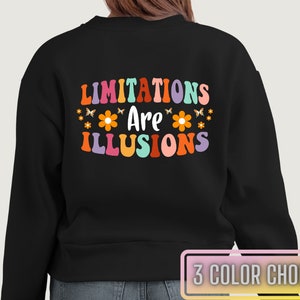 Las limitaciones son ilusiones Crewneck/Conciencia de salud mental/Autocuidado empoderador/Ropa inspiradora de salud mental/Sudadera de salud mental