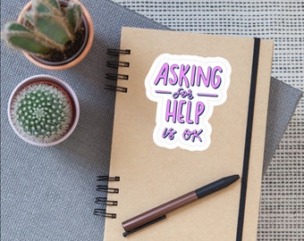Mental Health Sticker: Asking For Help Is Okay, Waterproof Laptop Decal