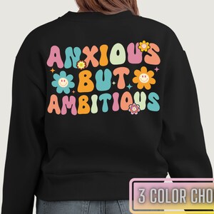 Ansioso pero ambicioso Crewneck/Conciencia de salud mental/Autocuidado empoderador/Ropa inspiradora de salud mental/Sudadera de salud mental