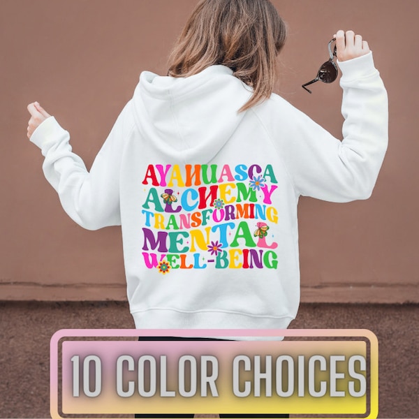 Ayahuasca Alchemy Hoodie|Mental Health Awareness|Empowering Self-Care|Plant Medicine Clothing|Mushroom Huachuma|Mental Health Sweatshirt