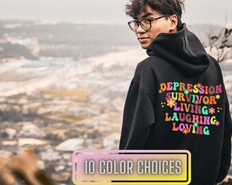 Depression Survivor Living Laughing Loving Hoodie|Mental Health Awareness|Inspirational Mental Health Apparel|Mental Health Sweatshirt Gift