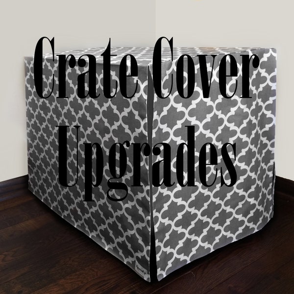 UPGRADES for Custom Crate Covers