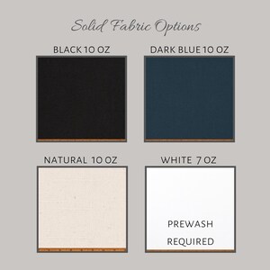 May include: Four fabric swatches showing different colors and weights. The swatches are labeled "Black 10 oz", "Dark Blue 10 oz", "Natural 10 oz", and "White 7 oz". The white swatch also has the text "Prewash Required" on it.