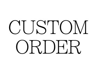 Custom Order for Natalie