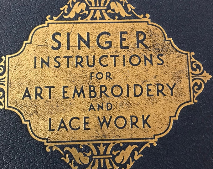1941 Singer Sewing Machine Embroidery Book, Great Book With Golden
