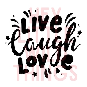 Live Laugh Love ,PNG file, Motivational PNG, Positive PNG, Inspirational png, Text, Quotes