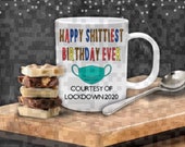 Happy Shittiest Birthday Ever Courtesy of lockdown 2020 Png instant download, Birthday sublimation Png, Happy Birthday 2020 download