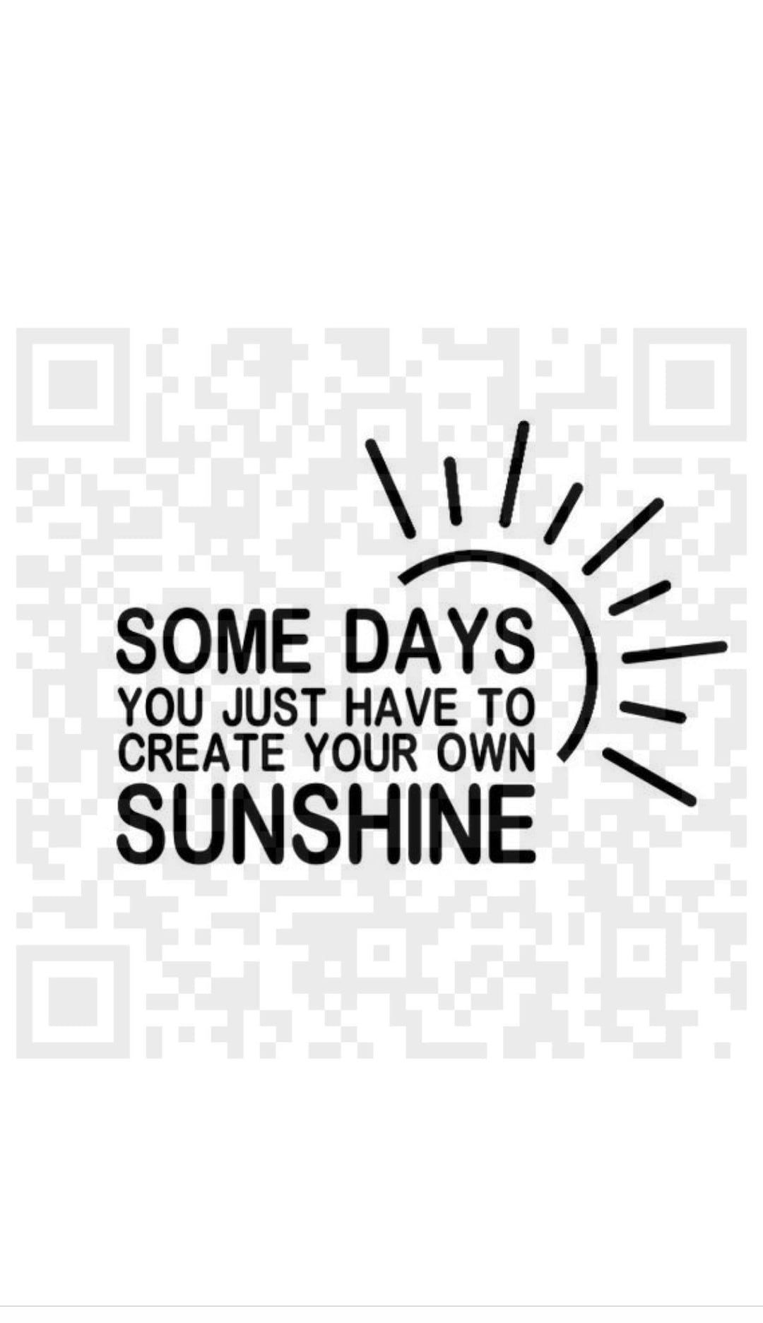 Some Days You Just Have to Create Your Own Sunshine Instant Download ...